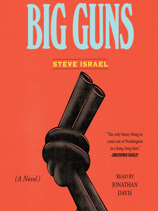 Title details for Big Guns by Steve Israel - Available